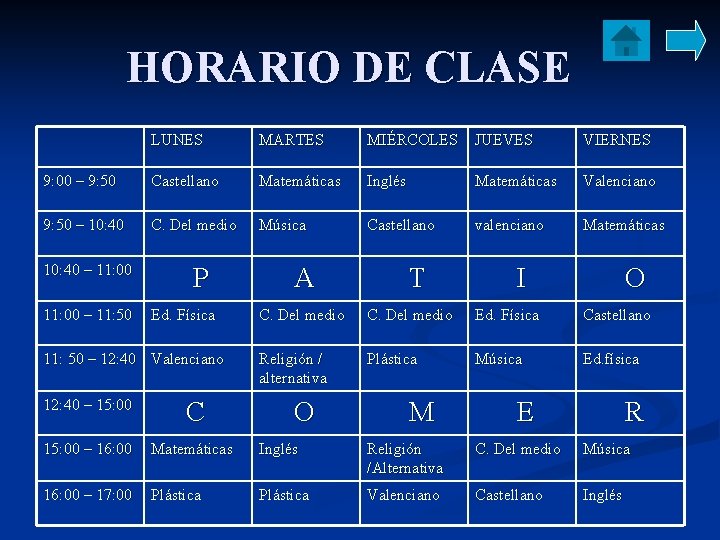 HORARIO DE CLASE LUNES MARTES MIÉRCOLES JUEVES VIERNES 9: 00 – 9: 50 Castellano