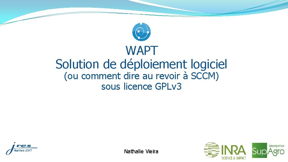 WAPT Solution de déploiement logiciel (ou comment dire au revoir à SCCM) sous licence WAPT Solution de déploiement logiciel (ou comment dire au revoir à SCCM) sous licence