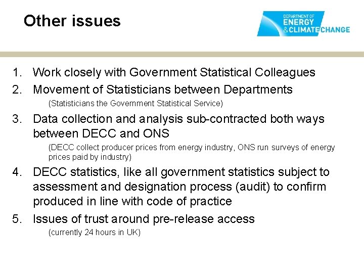 Other issues 1. Work closely with Government Statistical Colleagues 2. Movement of Statisticians between