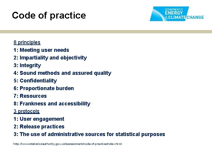 Code of practice 8 principles 1: Meeting user needs 2: Impartiality and objectivity 3: