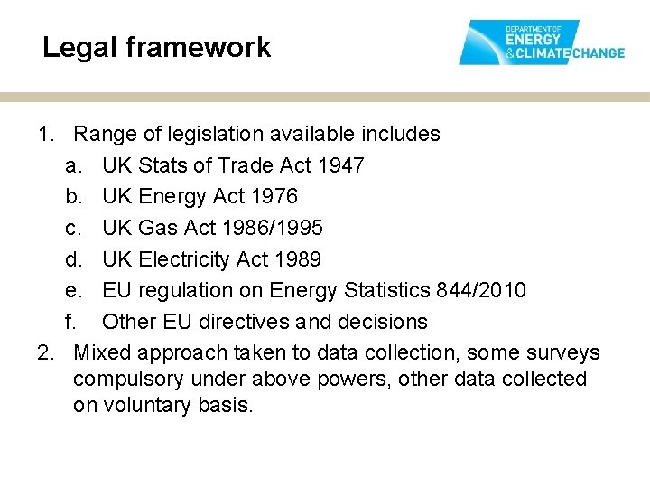 Legal framework 1. Range of legislation available includes a. UK Stats of Trade Act