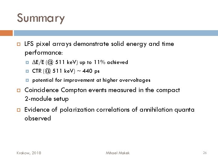 Summary LFS pixel arrays demonstrate solid energy and time performance: DE/E (@ 511 ke.