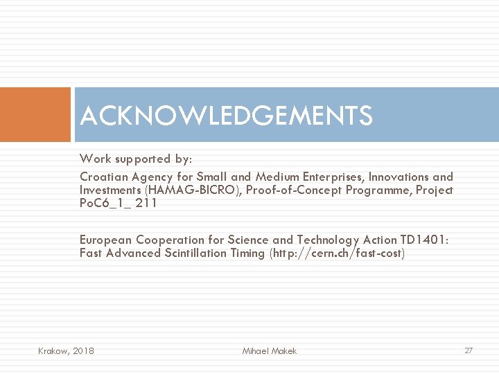 ACKNOWLEDGEMENTS Work supported by: Croatian Agency for Small and Medium Enterprises, Innovations and Investments