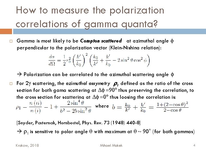 How to measure the polarization correlations of gamma quanta? Gamma is most likely to