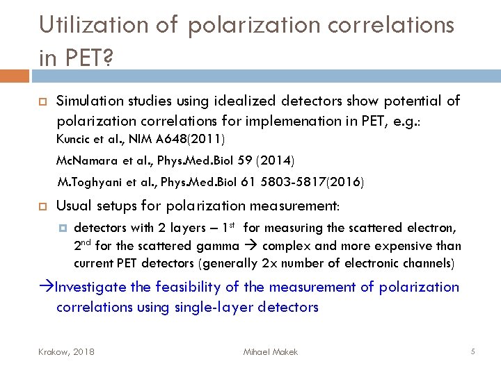 Utilization of polarization correlations in PET? Simulation studies using idealized detectors show potential of