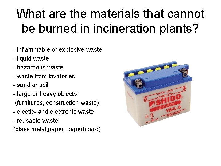 What are the materials that cannot be burned in incineration plants? - inflammable or