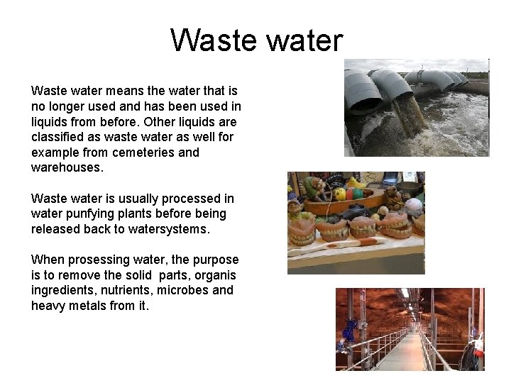Waste water means the water that is no longer used and has been used