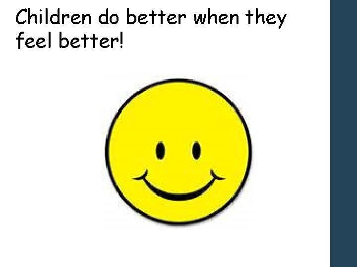 Children do better when they feel better! 