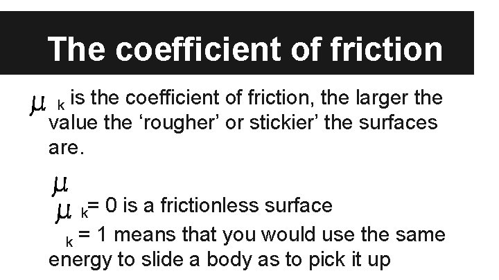 The coefficient of friction is the coefficient of friction, the larger the value the