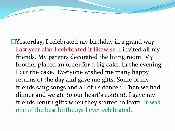 �Yesterday, I celebrated my birthday in a grand way. Last year also I celebrated
