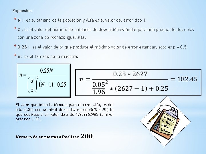 Supuestos: *N: es el tamaño de la población y Alfa es el valor del