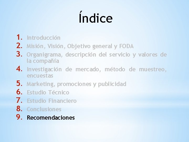 Índice 1. 2. 3. 4. 5. 6. 7. 8. 9. Introducción Misión, Visión, Objetivo