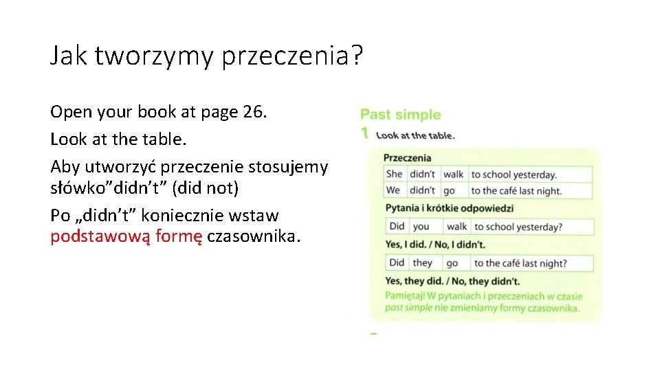 Jak tworzymy przeczenia? Open your book at page 26. Look at the table. Aby