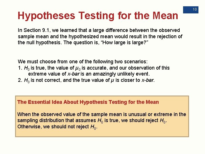 Hypotheses Testing for the Mean In Section 9. 1, we learned that a large