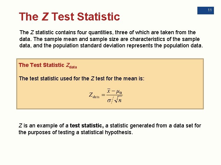 The Z Test Statistic The Z statistic contains four quantities, three of which are