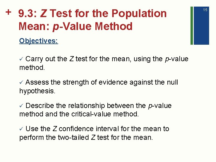 + 9. 3: Z Test for the Population Mean: p-Value Method Objectives: Carry out