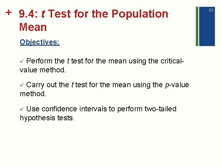 + 9. 4: t Test for the Population Mean Objectives: Perform the t test