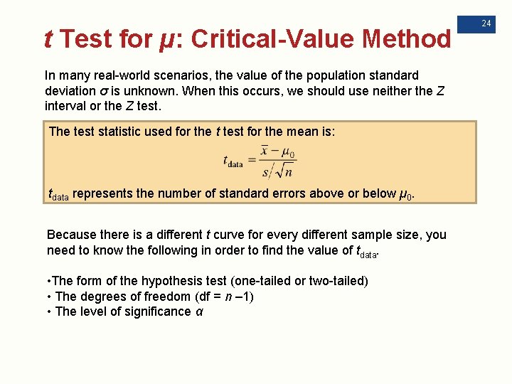 t Test for µ: Critical-Value Method In many real-world scenarios, the value of the