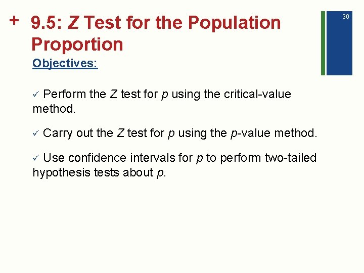+ 9. 5: Z Test for the Population Proportion Objectives: Perform the Z test
