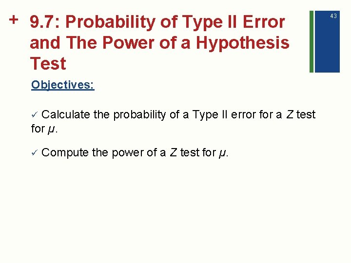 + 9. 7: Probability of Type II Error and The Power of a Hypothesis