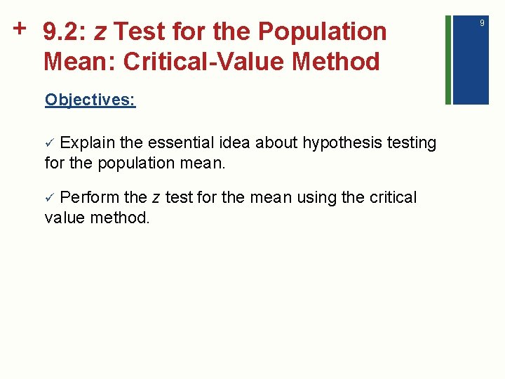 + 9. 2: z Test for the Population Mean: Critical-Value Method Objectives: Explain the