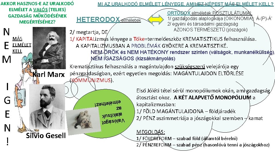 AKKOR HASZNOS-E AZ URALKODÓ ELMÉLET A VALÓS (TELJES) GAZDASÁG MŰKÖDÉSÉNEK MEGÉRTÉSÉHEZ? N MÁS E