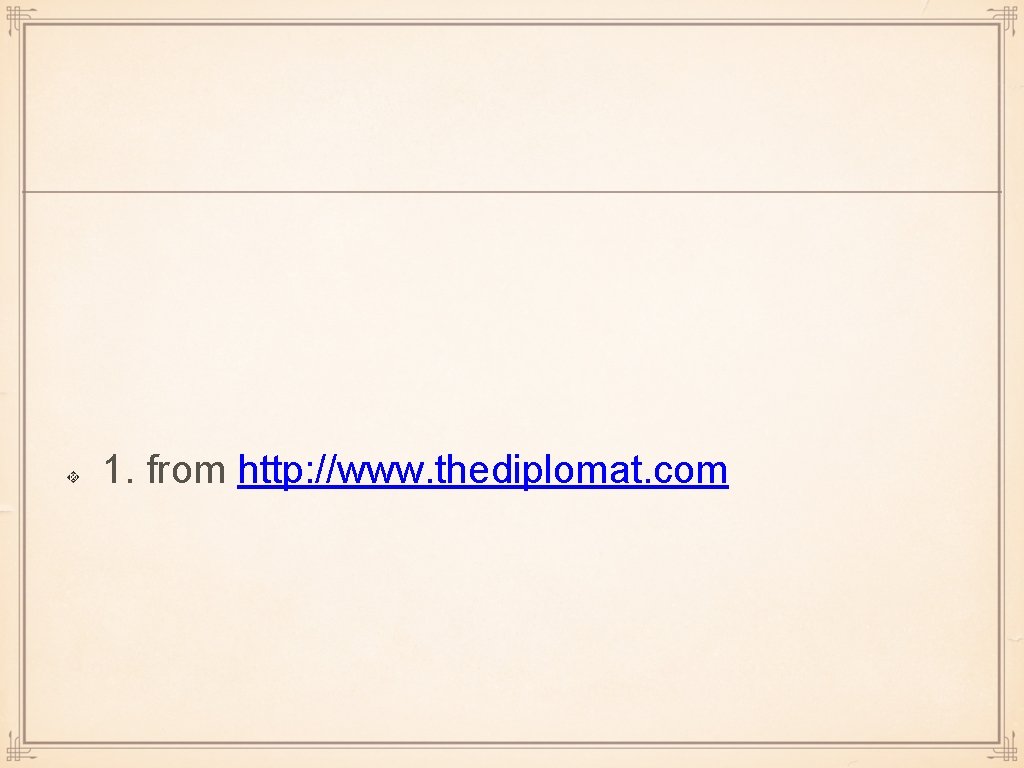 1. from http: //www. thediplomat. com 