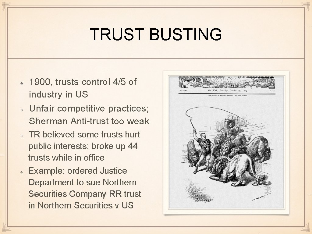 TRUST BUSTING 1900, trusts control 4/5 of industry in US Unfair competitive practices; Sherman