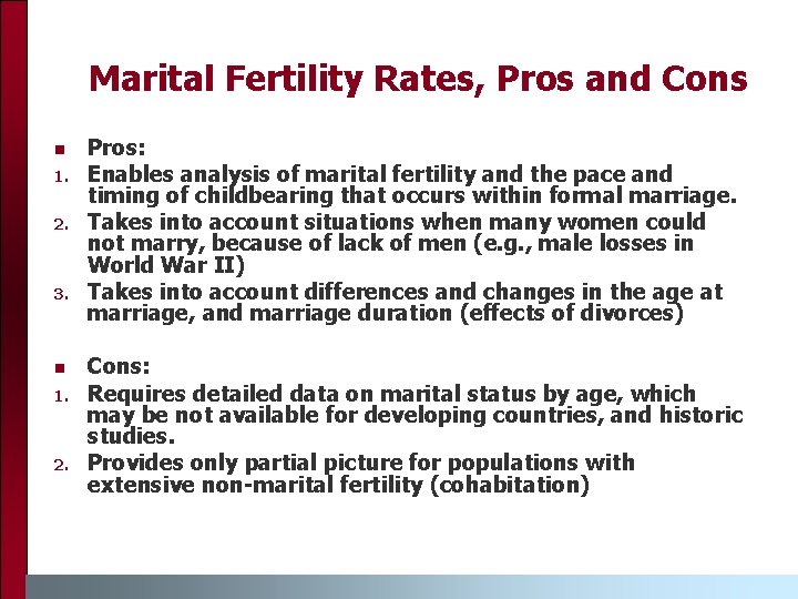 Marital Fertility Rates, Pros and Cons n 1. 2. 3. n 1. 2. Pros: