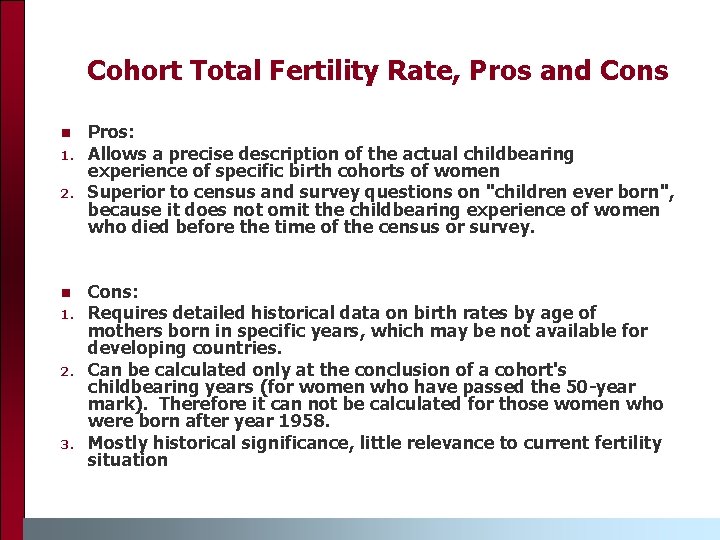 Cohort Total Fertility Rate, Pros and Cons n 1. 2. n 1. 2. 3.