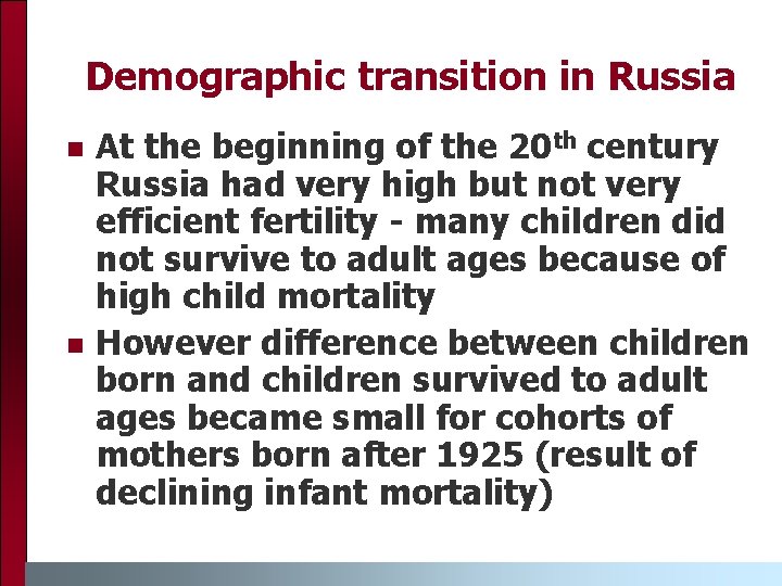 Demographic transition in Russia n n At the beginning of the 20 th century