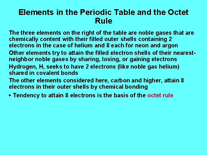 Elements in the Periodic Table and the Octet Rule The three elements on the