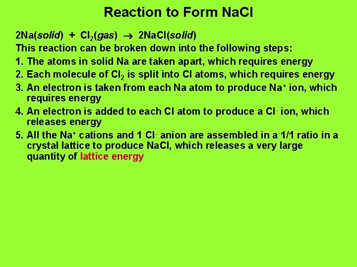Reaction to Form Na. Cl 2 Na(solid) + Cl 2(gas) 2 Na. Cl(solid) This