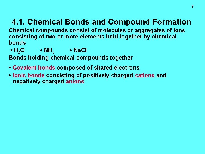 2 4. 1. Chemical Bonds and Compound Formation Chemical compounds consist of molecules or