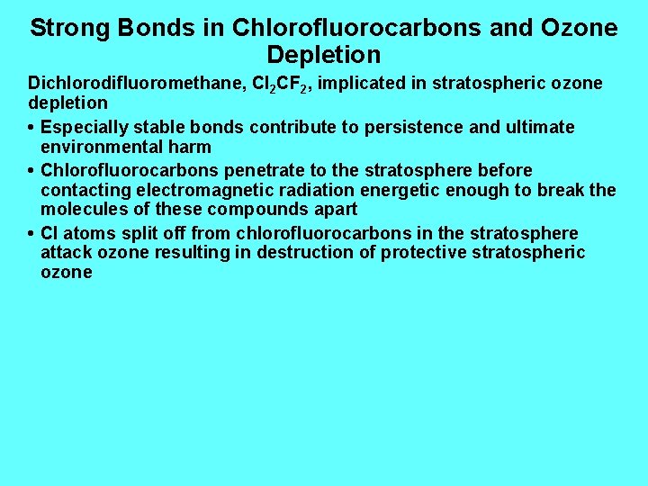 Strong Bonds in Chlorofluorocarbons and Ozone Depletion Dichlorodifluoromethane, Cl 2 CF 2, implicated in