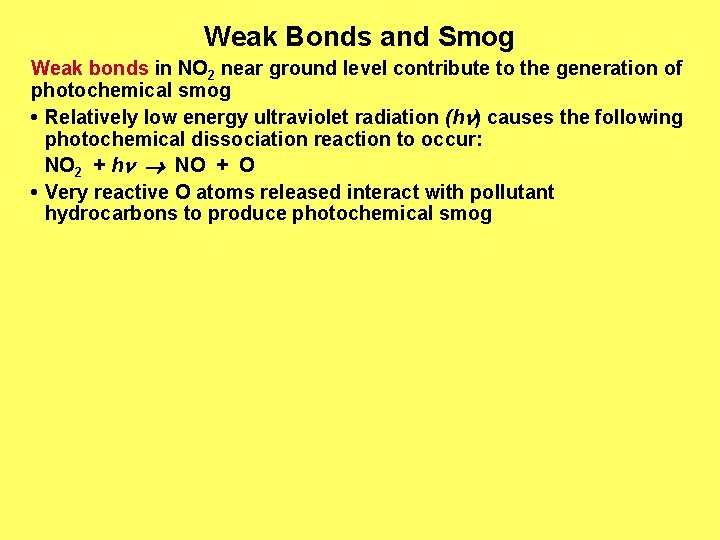 Weak Bonds and Smog Weak bonds in NO 2 near ground level contribute to