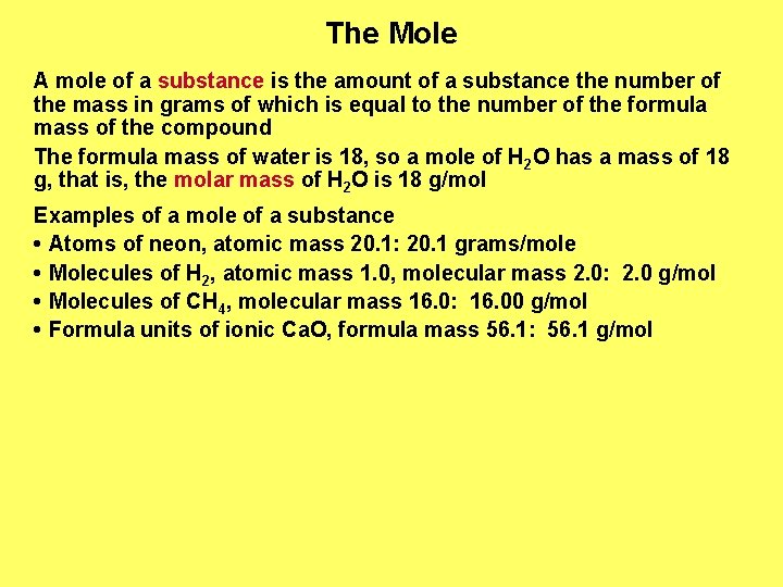 The Mole A mole of a substance is the amount of a substance the