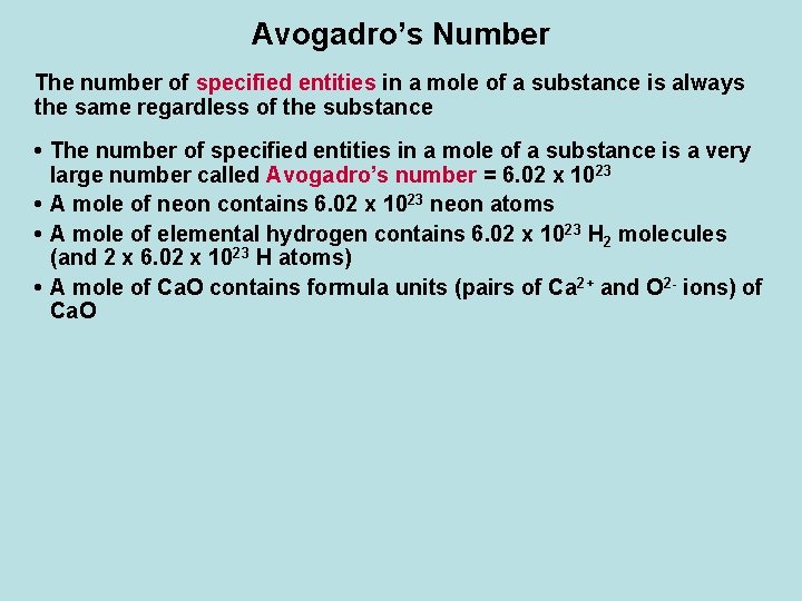 Avogadro’s Number The number of specified entities in a mole of a substance is