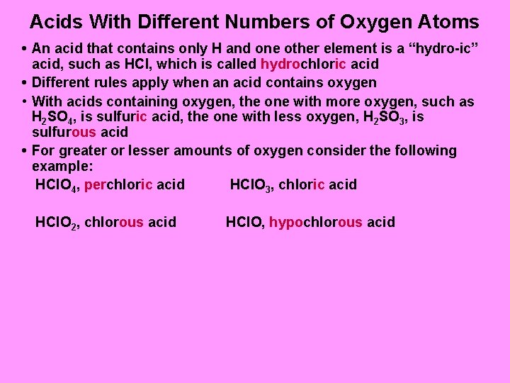 Acids With Different Numbers of Oxygen Atoms • An acid that contains only H