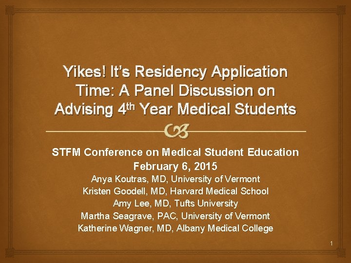 Yikes! It’s Residency Application Time: A Panel Discussion on Advising 4 th Year Medical