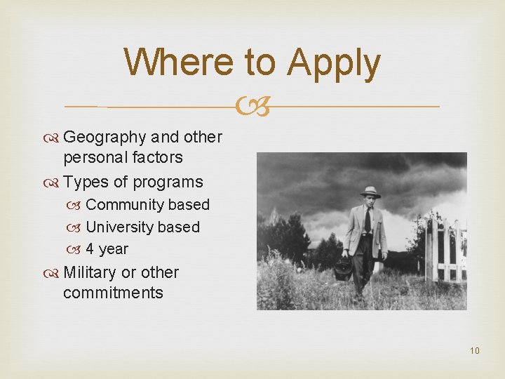 Where to Apply Geography and other personal factors Types of programs Community based University