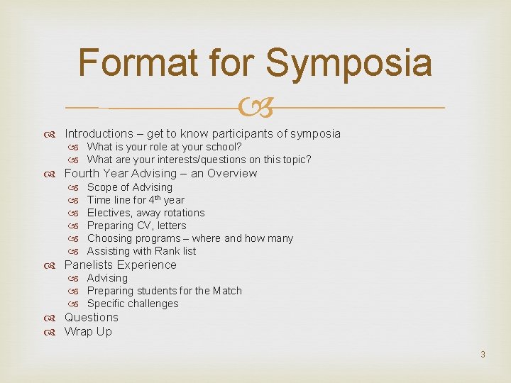 Format for Symposia Introductions – get to know participants of symposia What is your