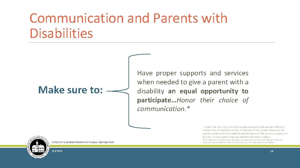 Communication and Parents with Disabilities Make sure to: Have proper supports and services when