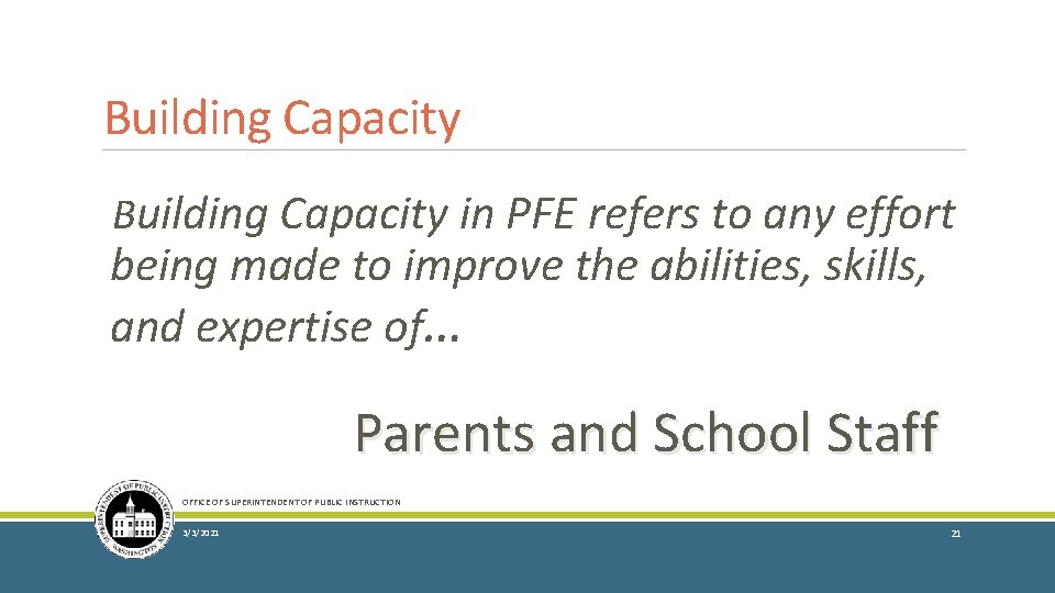 Building Capacity in PFE refers to any effort being made to improve the abilities,