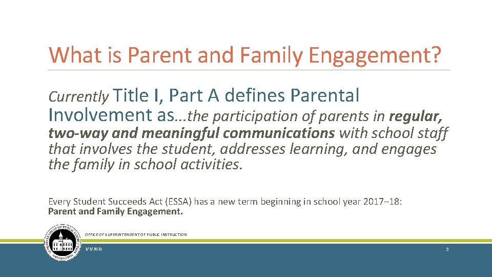 What is Parent and Family Engagement? Currently Title I, Part A defines Parental Involvement