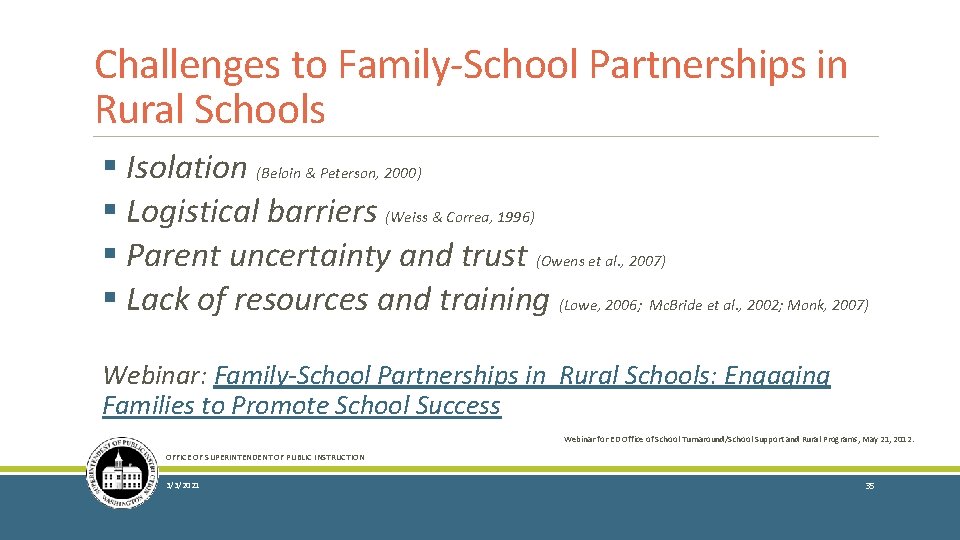 Challenges to Family-School Partnerships in Rural Schools § Isolation (Beloin & Peterson, 2000) §