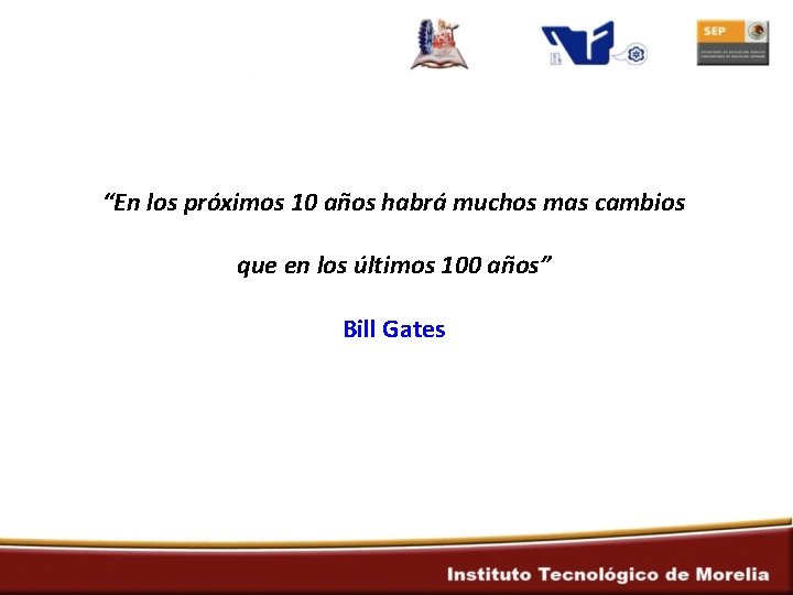 “En los próximos 10 años habrá muchos mas cambios que en los últimos 100