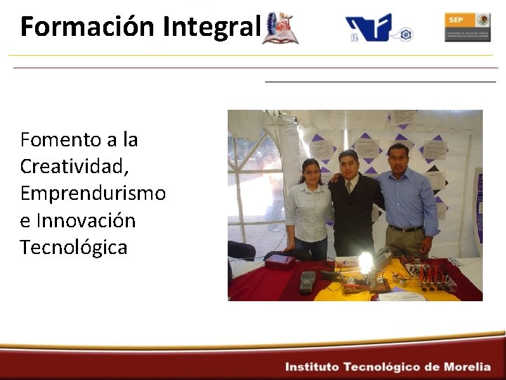 Formación Integral Fomento a la Creatividad, Emprendurismo e Innovación Tecnológica 