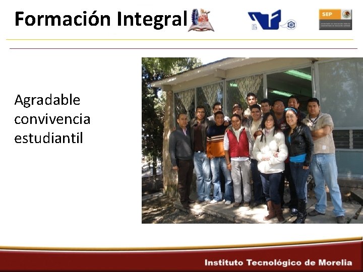 Formación Integral Agradable convivencia estudiantil 
