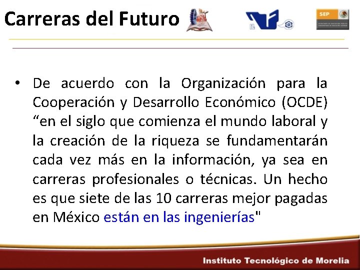 Carreras del Futuro • De acuerdo con la Organización para la Cooperación y Desarrollo